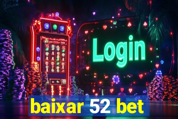 baixar 52 bet